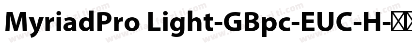 MyriadPro Light-GBpc-EUC-H字体转换